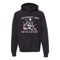 Strawberry Jams But My Gun Dont Raccoon Feral Silly Unhinged Premium Hoodie