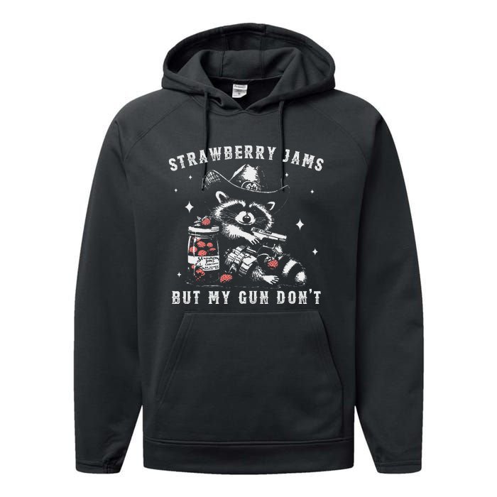 Strawberry Jams But My Gun Dont Raccoon Feral Silly Unhinged Gift Performance Fleece Hoodie