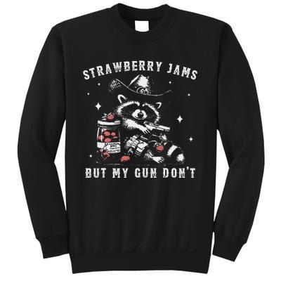 Strawberry Jams But My Gun Dont Raccoon Feral Silly Unhinged Gift Sweatshirt