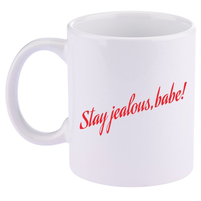 Stay Jealous Babe 11oz C Handle Ceramic Mug