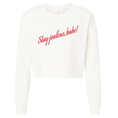 Stay Jealous Babe Cropped Pullover Crew