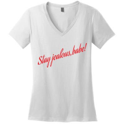 Stay Jealous Babe Women's V-Neck T-Shirt