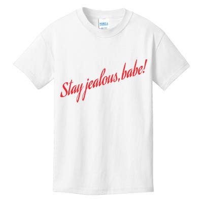 Stay Jealous Babe Kids T-Shirt