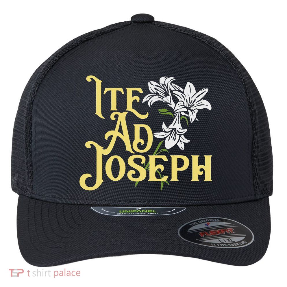 St Joseph Consecration Ite Ad Joseph Latin Catholic Saints Flexfit Unipanel Trucker Cap