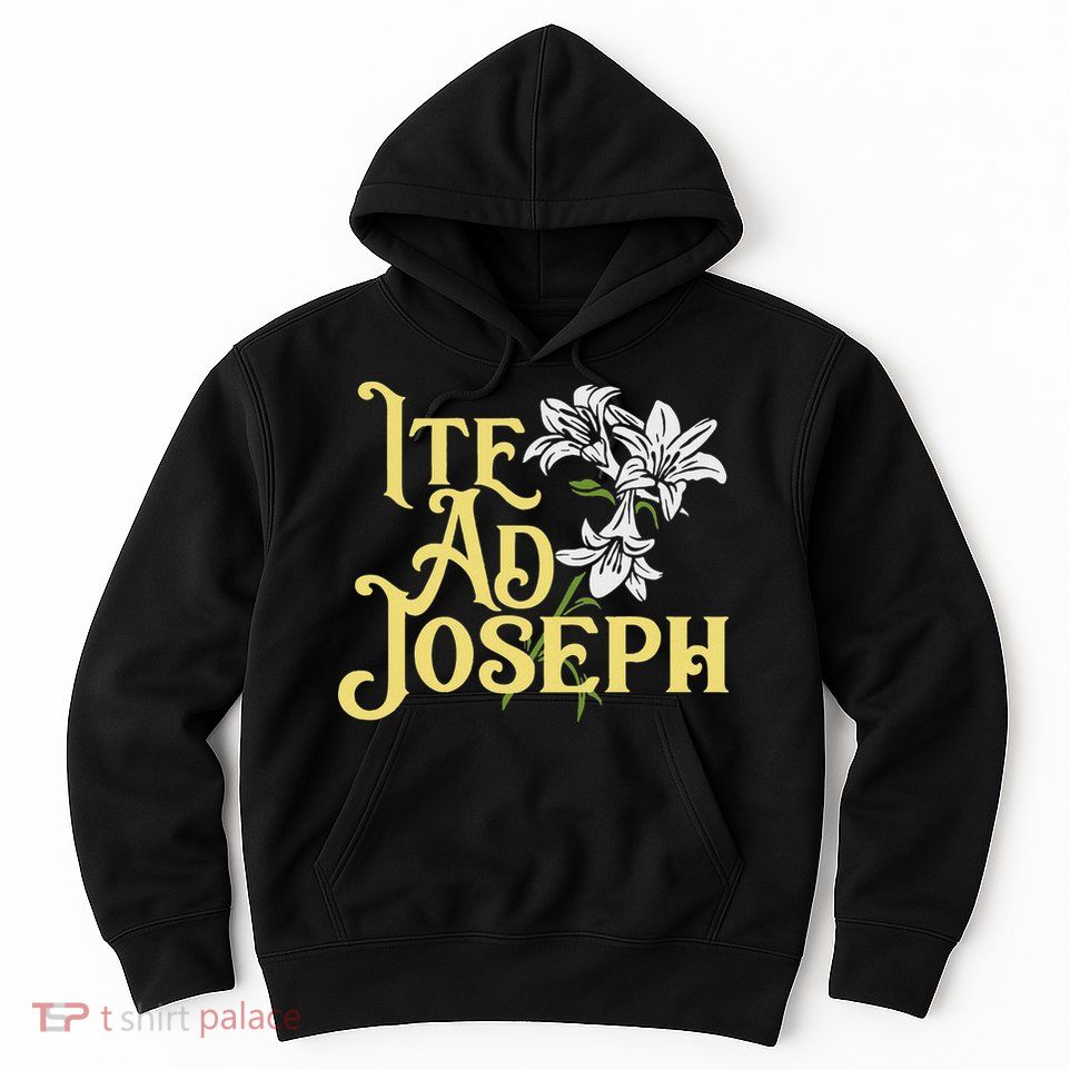 St Joseph Consecration Ite Ad Joseph Latin Catholic Saints Hoodie