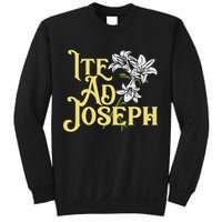 St Joseph Consecration Ite Ad Joseph Latin Catholic Saints Sweatshirt
