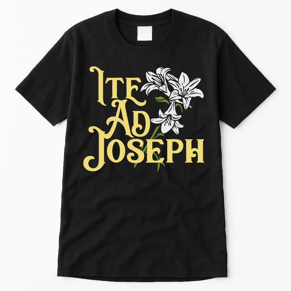 St Joseph Consecration Ite Ad Joseph Latin Catholic Saints Tall T-Shirt