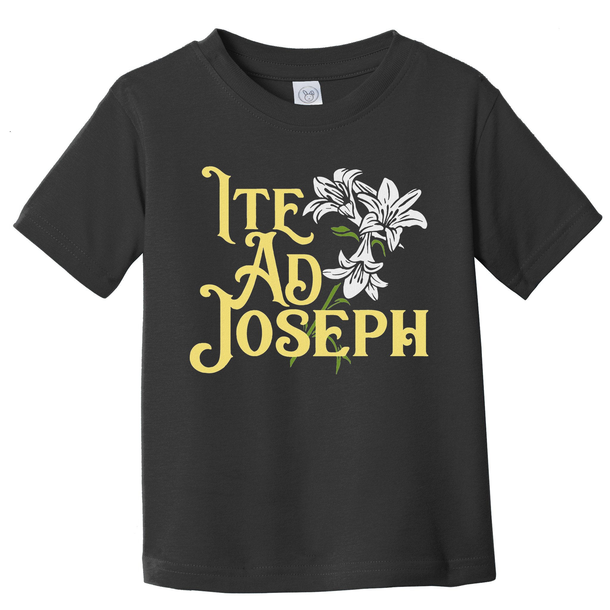 St Joseph Consecration Ite Ad Joseph Latin Catholic Saints Toddler T-Shirt