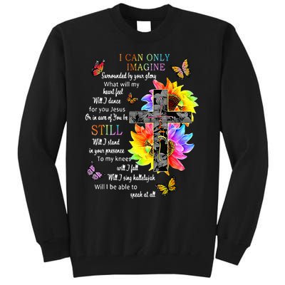 Sunflower Jesus Cross Butterfly I Can Imagine Christian Tall Sweatshirt