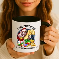 Santa Just Checking If You Are Naughty Or Nice Mug