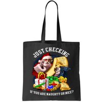 Santa Just Checking If You Are Naughty Or Nice Bag