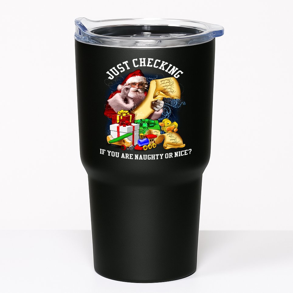 Santa Just Checking If You Are Naughty Or Nice Tumbler
