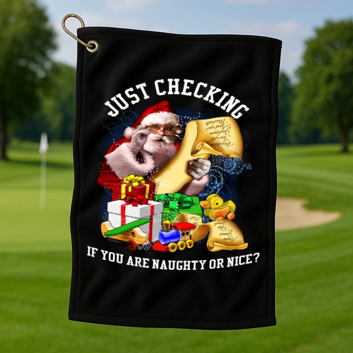 Santa Just Checking If You Are Naughty Or Nice Golf Towel