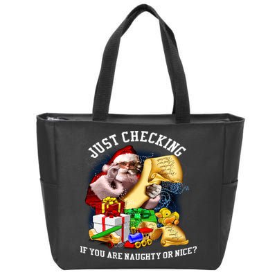 Santa Just Checking If You Are Naughty Or Nice Zip Tote Bag