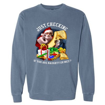 Santa Just Checking If You Are Naughty Or Nice Garment-Dyed Sweatshirt