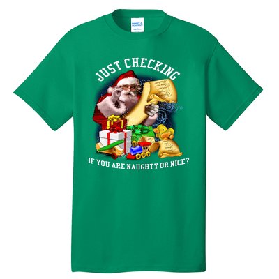 Santa Just Checking If You Are Naughty Or Nice Tall T-Shirt