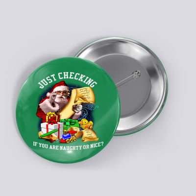 Santa Just Checking If You Are Naughty Or Nice Button