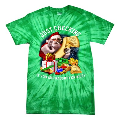 Santa Just Checking If You Are Naughty Or Nice Tie-Dye T-Shirt