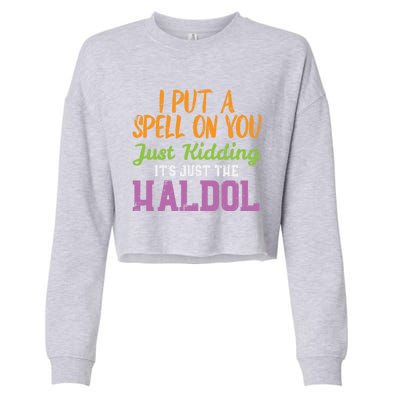 Spell Just Ding Haldol Funny Nurse Halloween Rn Icu Gift Cropped Pullover Crew