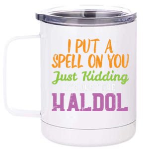 Spell Just Ding Haldol Funny Nurse Halloween Rn Icu Gift 12 oz Stainless Steel Tumbler Cup