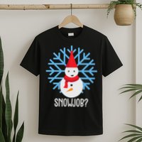 Snow Job Funny Snowman T-Shirt