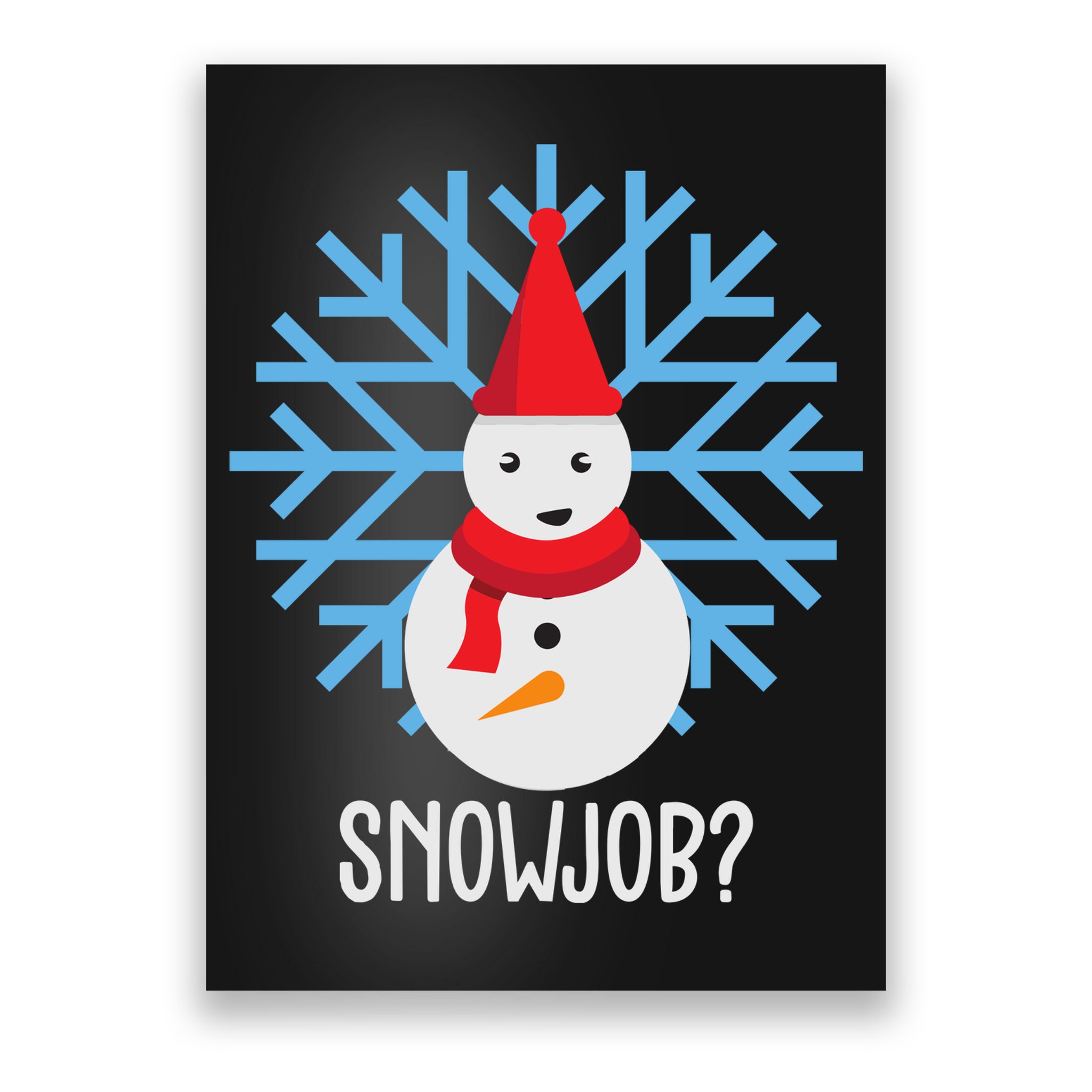 Snow Job Funny Snowman Poster