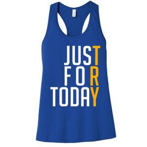 Sober Just For Today Try Women's Racerback Tank