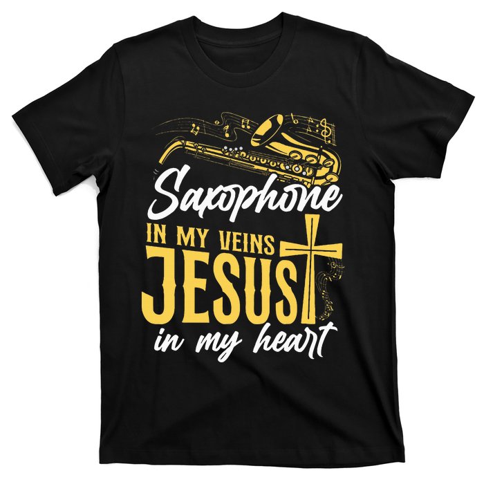 Saxophone Jesus Faith Christian Saxophone In My Veins Jesus T-Shirt