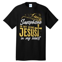 Saxophone Jesus Faith Christian Saxophone In My Veins Jesus Tall T-Shirt