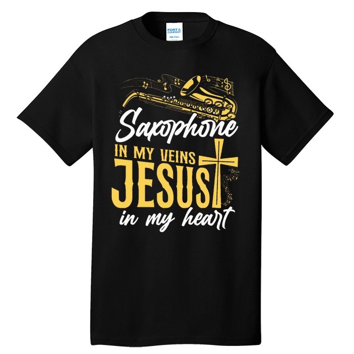 Saxophone Jesus Faith Christian Saxophone In My Veins Jesus Tall T-Shirt