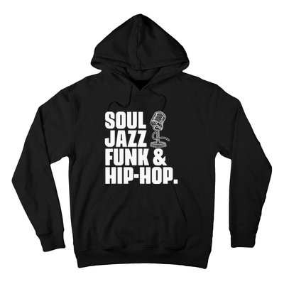 Soul Jazz Funk And Hip Hop Music Genre Musician Music Lovers Hoodie