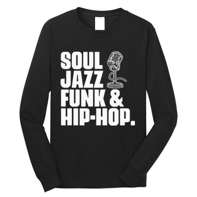 Soul Jazz Funk And Hip Hop Music Genre Musician Music Lovers Long Sleeve Shirt