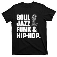 Soul Jazz Funk And Hip Hop Music Genre Musician Music Lovers T-Shirt