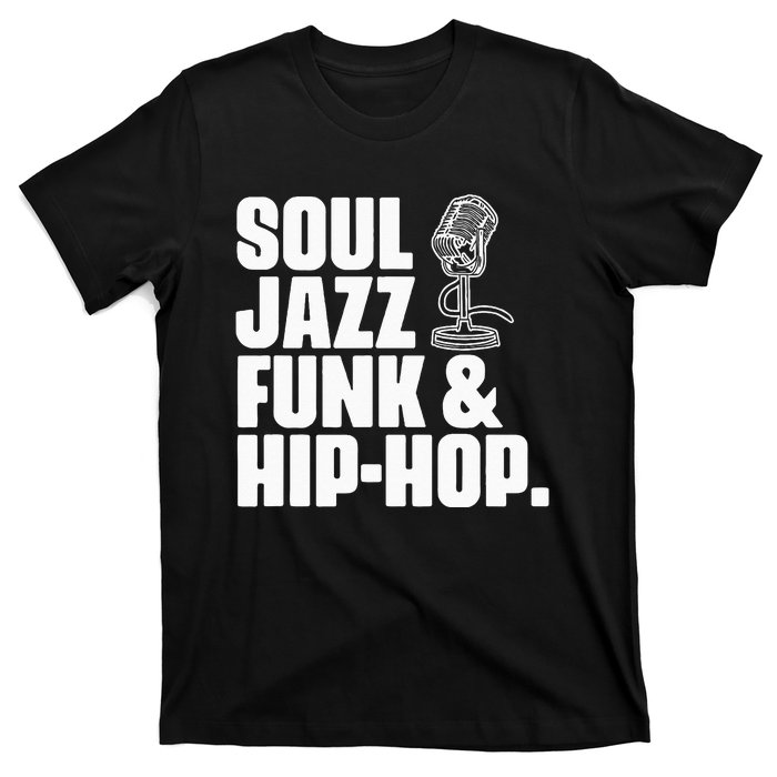 Soul Jazz Funk And Hip Hop Music Genre Musician Music Lovers T-Shirt