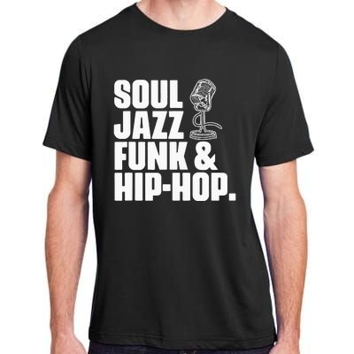 Soul Jazz Funk And Hip Hop Music Genre Musician Music Lovers Adult ChromaSoft Performance T-Shirt