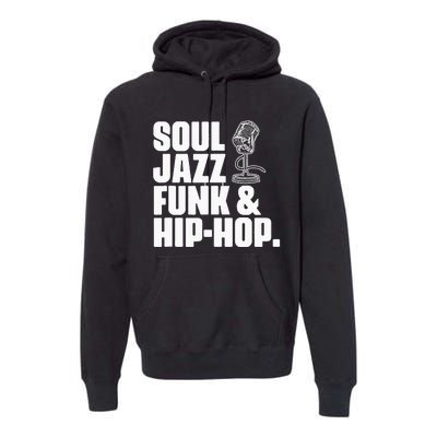 Soul Jazz Funk And Hip Hop Music Genre Musician Music Lovers Premium Hoodie