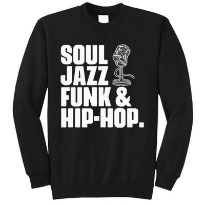 Soul Jazz Funk And Hip Hop Music Genre Musician Music Lovers Tall Sweatshirt