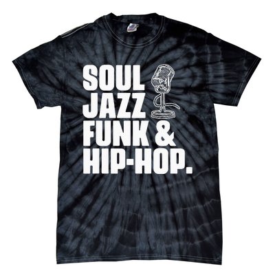 Soul Jazz Funk And Hip Hop Music Genre Musician Music Lovers Tie-Dye T-Shirt