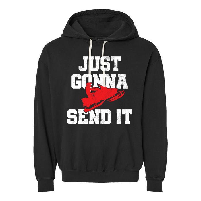 Snowmobile Just Gonna Send It Funny Freestyle Motor Sled Garment-Dyed Fleece Hoodie