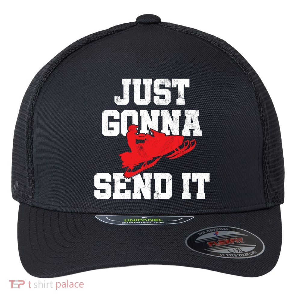 Snowmobile Just Gonna Send It Funny Freestyle Motor Sled Flexfit Unipanel Trucker Cap