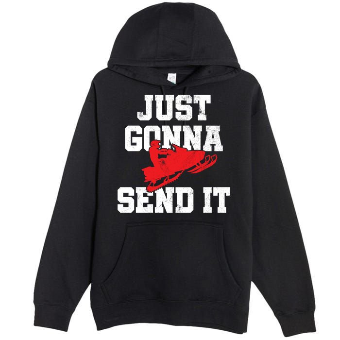 Snowmobile Just Gonna Send It Funny Freestyle Motor Sled Premium Pullover Hoodie