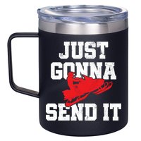 Snowmobile Just Gonna Send It Funny Freestyle Motor Sled 12oz Stainless Steel Coffee Mug