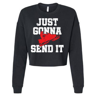 Snowmobile Just Gonna Send It Funny Freestyle Motor Sled Cropped Pullover Crew