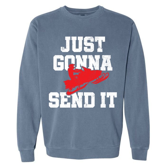 Snowmobile Just Gonna Send It Funny Freestyle Motor Sled Garment-Dyed Sweatshirt