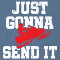 Snowmobile Just Gonna Send It Funny Freestyle Motor Sled Garment-Dyed Sweatshirt