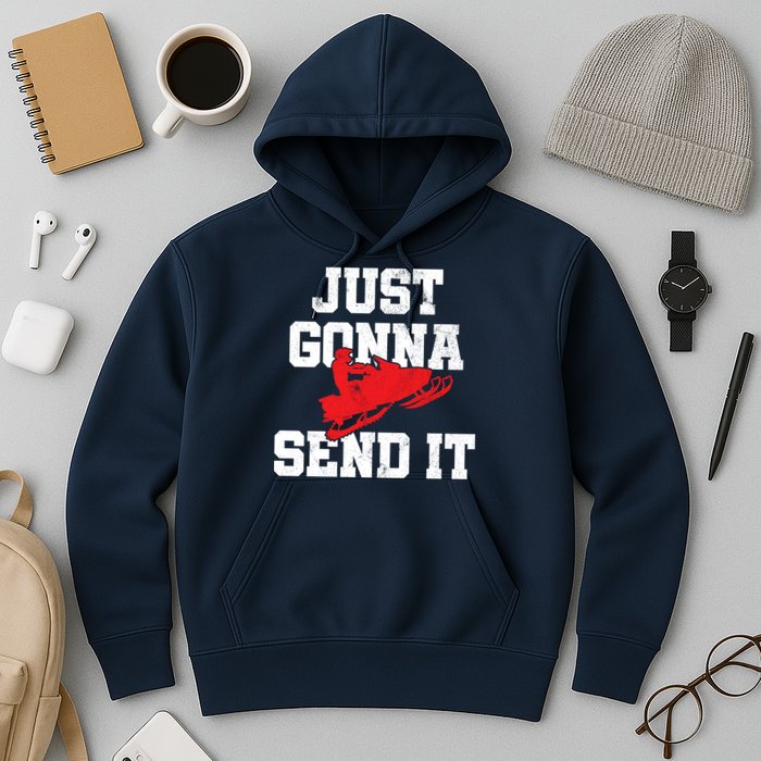 Snowmobile Just Gonna Send It Funny Freestyle Motor Sled Hoodie