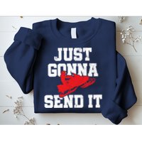 Snowmobile Just Gonna Send It Funny Freestyle Motor Sled Sweatshirt