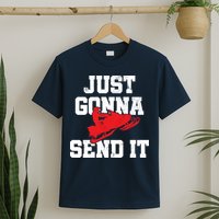 Snowmobile Just Gonna Send It Funny Freestyle Motor Sled T-Shirt