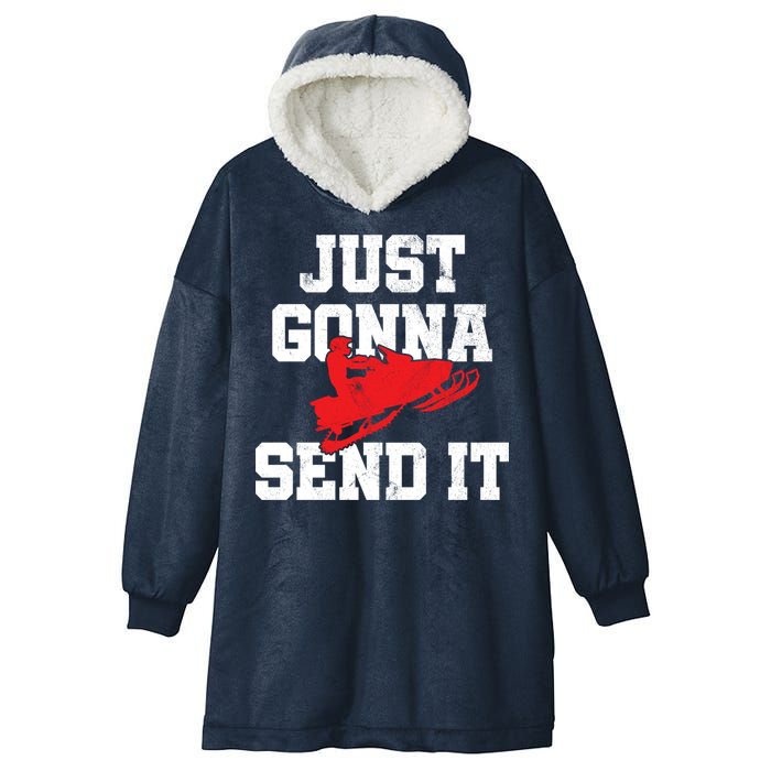 Snowmobile Just Gonna Send It Funny Freestyle Motor Sled Hooded Wearable Blanket