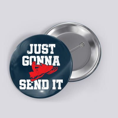 Snowmobile Just Gonna Send It Funny Freestyle Motor Sled Button